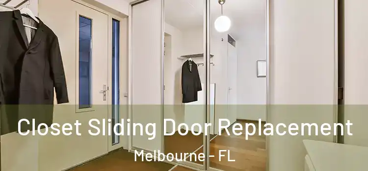 Closet Sliding Door Replacement Melbourne - FL