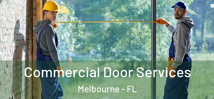 Commercial Door Services Melbourne - FL