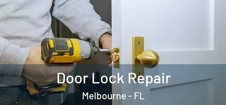 Door Lock Repair Melbourne - FL