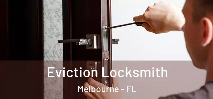 Eviction Locksmith Melbourne - FL