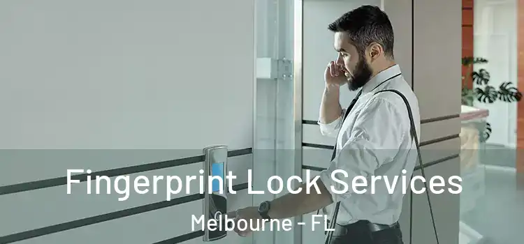  Fingerprint Lock Services Melbourne - FL