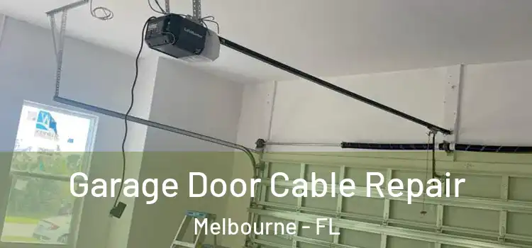  Garage Door Cable Repair Melbourne - FL