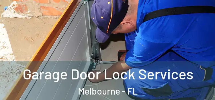 Garage Door Lock Services Melbourne - FL