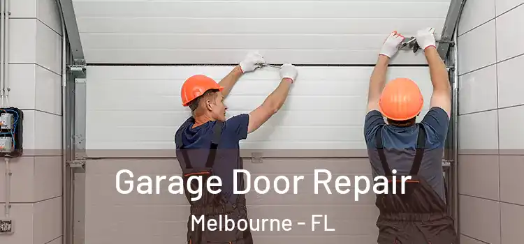  Garage Door Repair Melbourne - FL
