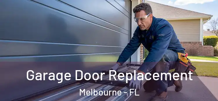 Garage Door Replacement Melbourne - FL