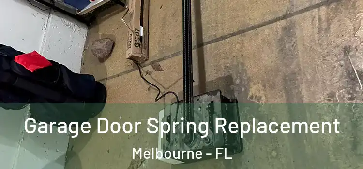  Garage Door Spring Replacement Melbourne - FL