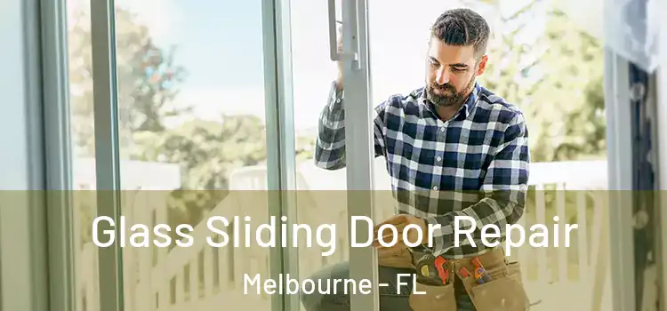 Glass Sliding Door Repair Melbourne - FL