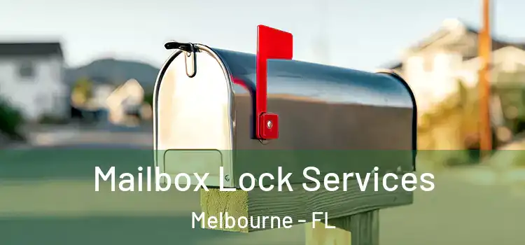 Mailbox Lock Services Melbourne - FL