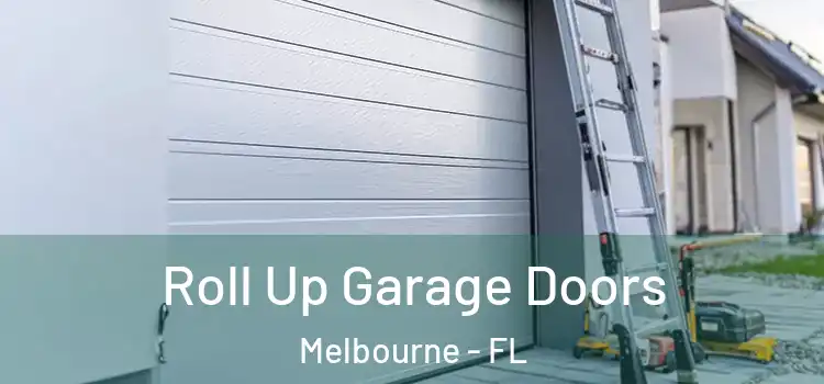  Roll Up Garage Doors Melbourne - FL