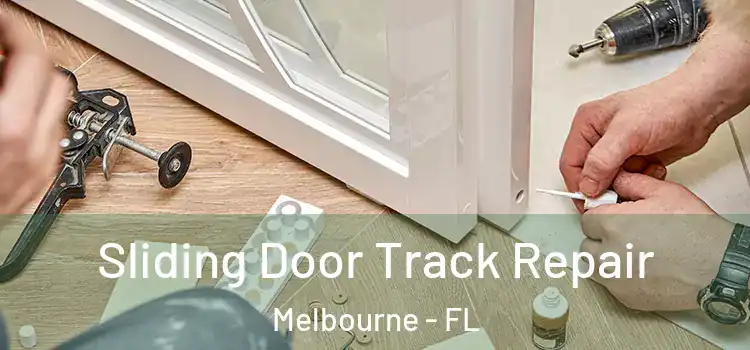 Sliding Door Track Repair Melbourne - FL