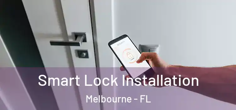 Smart Lock Installation Melbourne - FL