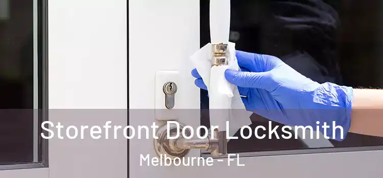 Storefront Door Locksmith Melbourne - FL